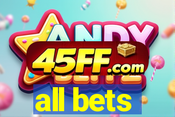 all bets